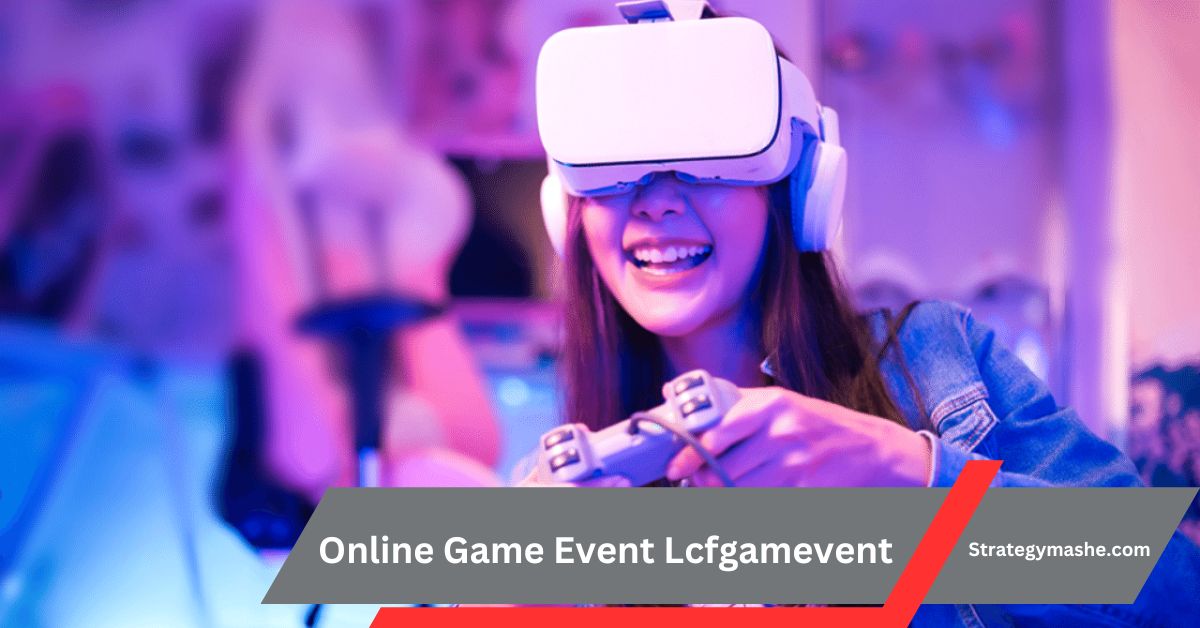 Online Game Event Lcfgamevent – Gaming History!