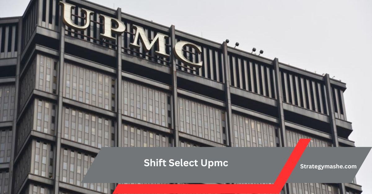 Shift Select Upmc – Enhance Staff Satisfaction Today!