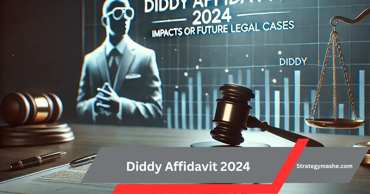 Diddy Affidavit 2024 – Key Facts And Insights!