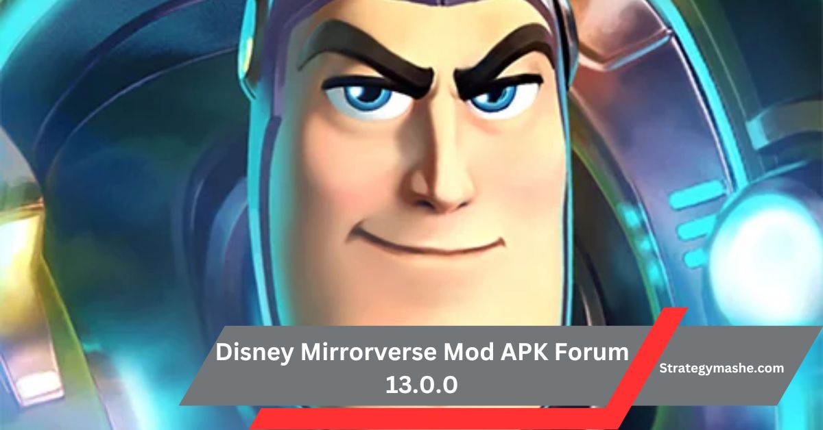 Comprehensive Guide to Disney Mirrorverse Mod APK Forum 13.0.0