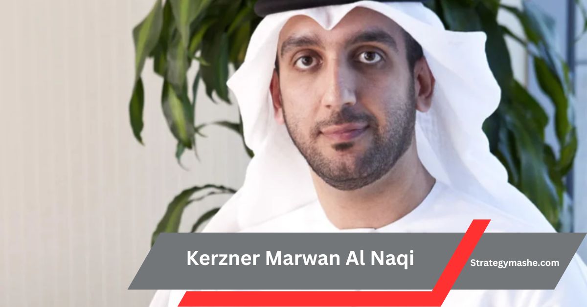 Kerzner Marwan Al Naqi – An In-Depth Exploration!