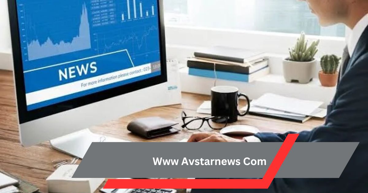 Www Avstarnews Com – Top Personal Stories And Practical Advice!