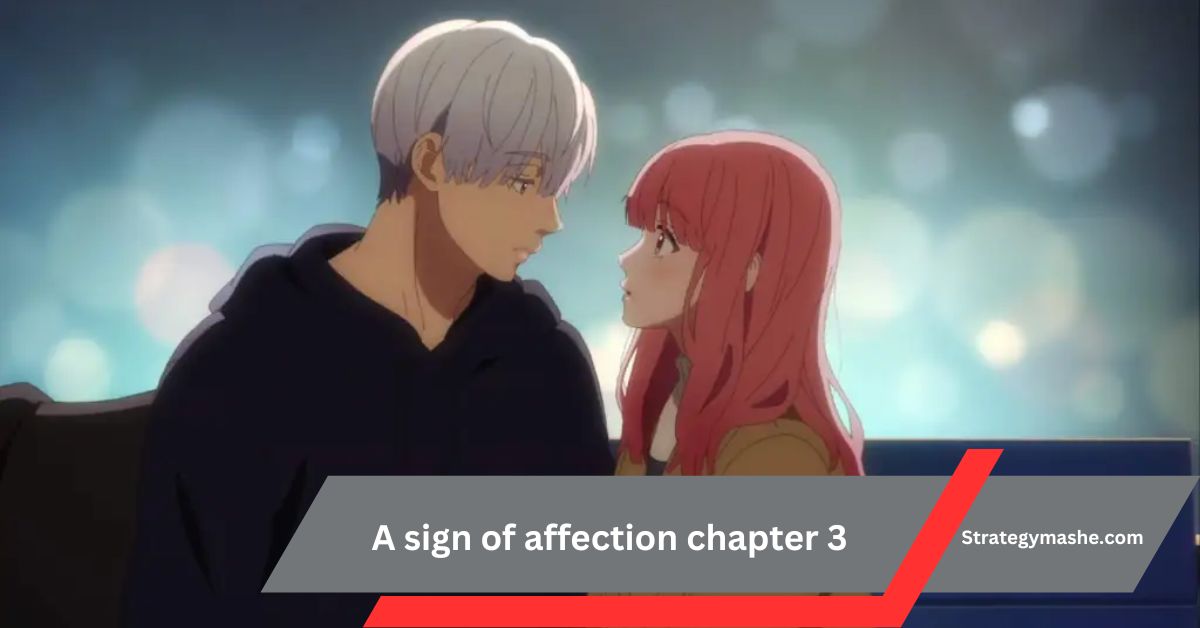 A sign of affection chapter 3 – Key Moments That Change Everything!