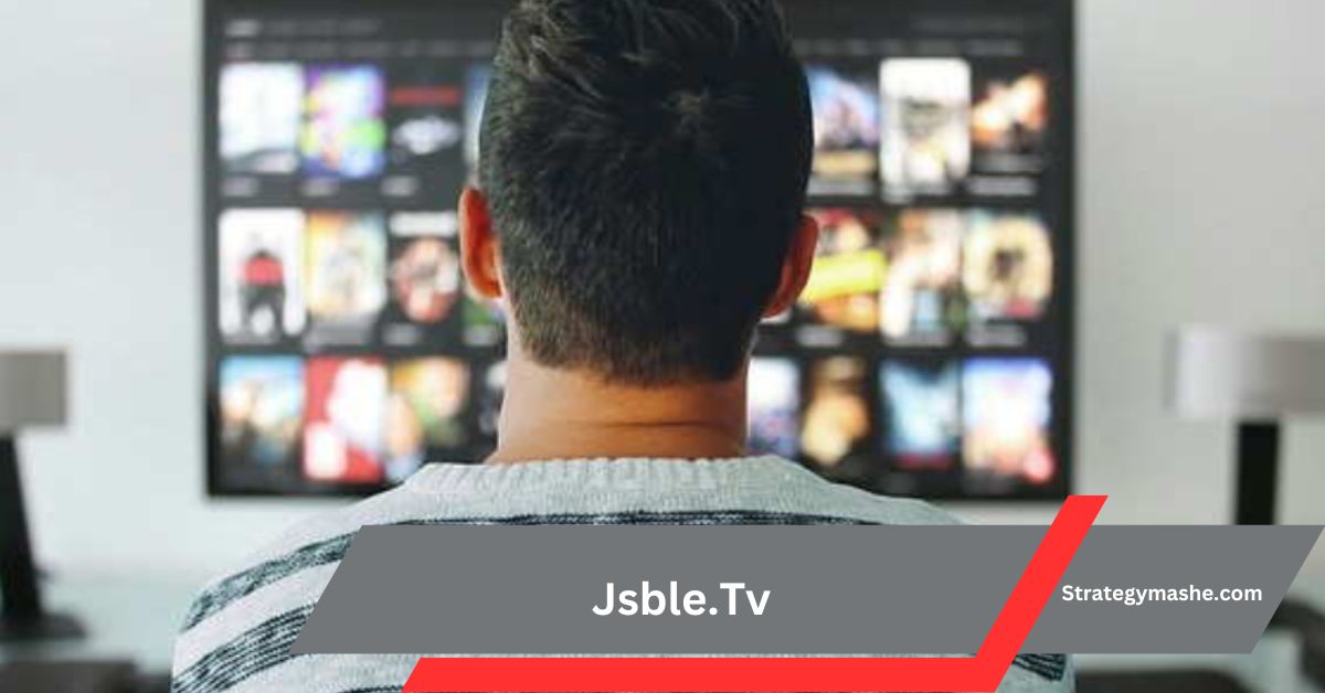 Jsble.Tv – A Comprehensive Guide! 