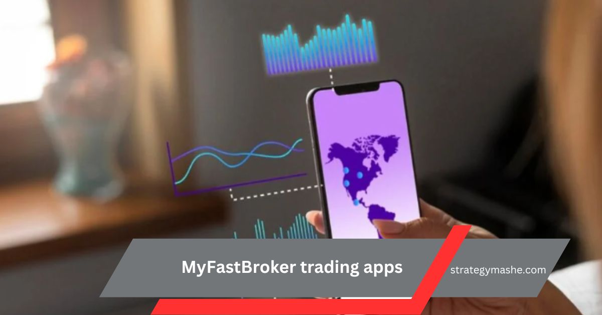 MyFastBroker trading apps – Start Trading Now with MyFastBroker!