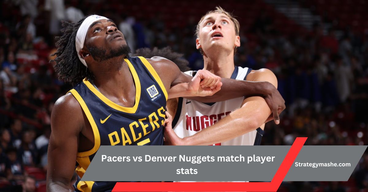 Pacers vs Denver Nuggets match player stats – Get the latest player stats!