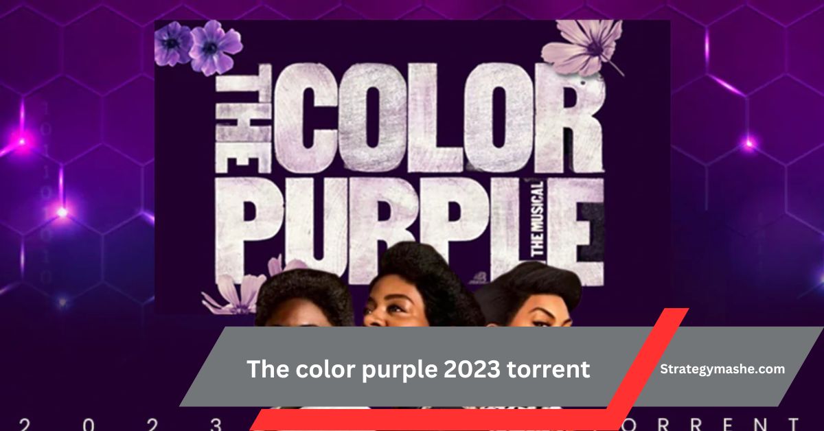 The color purple 2023 torrent – Enjoy the movie in high quality!