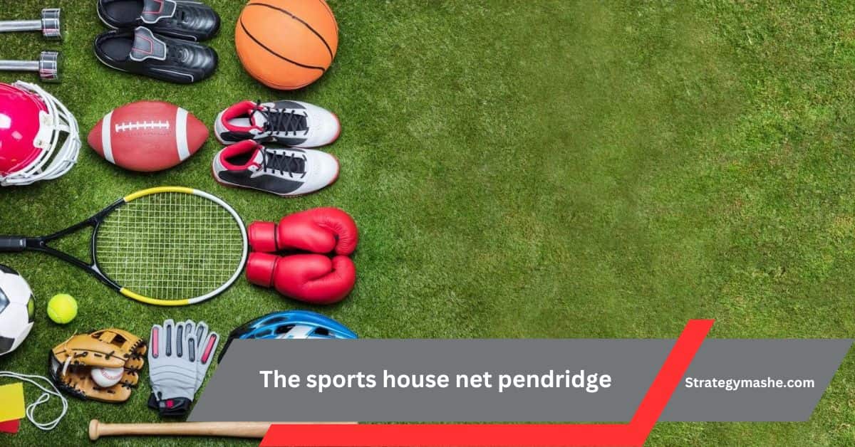 The sports house net pendridge – A Complete Guide in 2024!