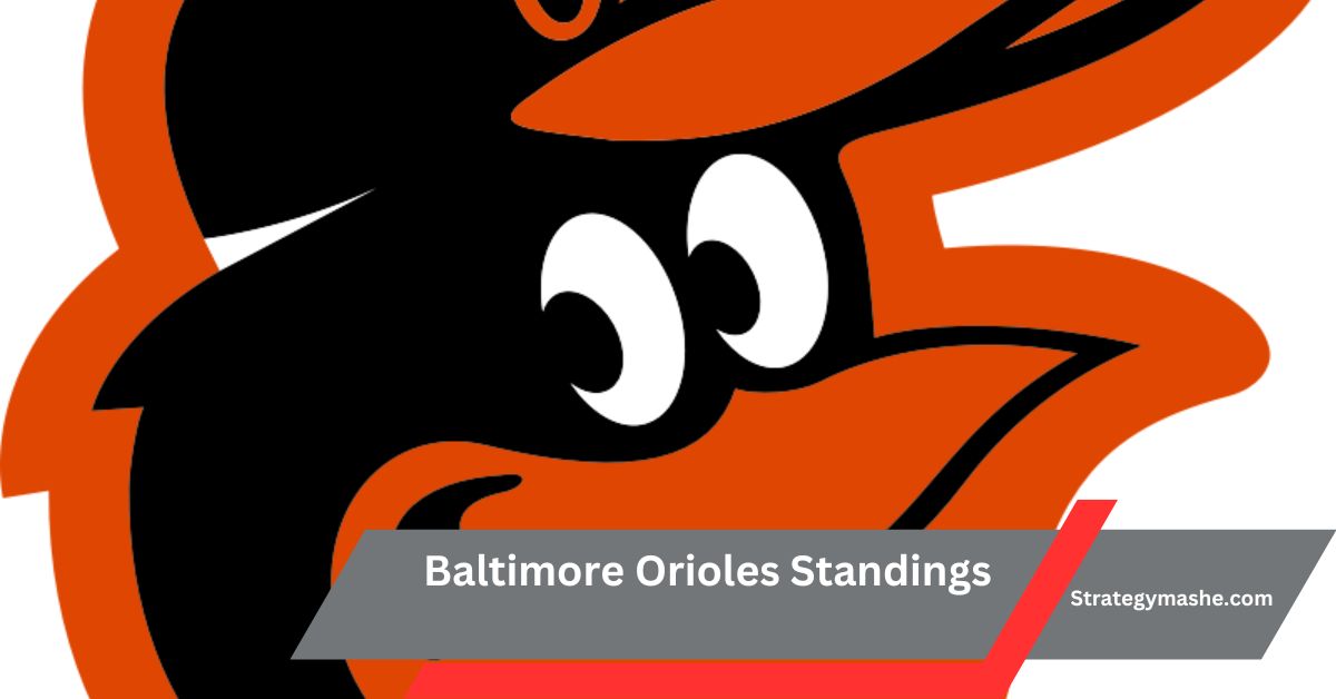 Baltimore Orioles Standings – Latest Rankings!