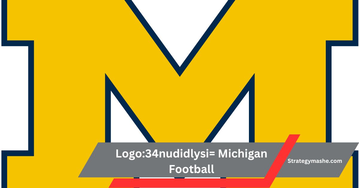 Logo:34nudidlysi= Michigan Football – Key Players And Game Strategies!