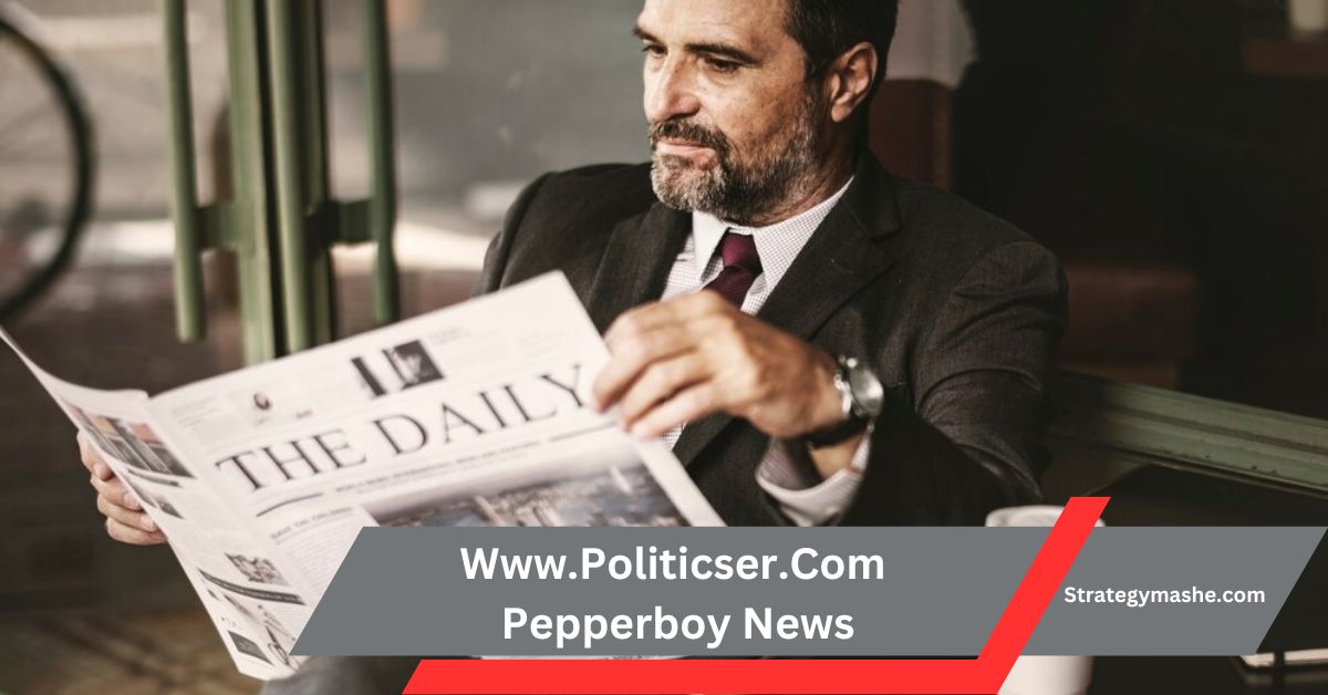 Www.Politicser.Com Pepperboy News – “Pepperboy Insights”