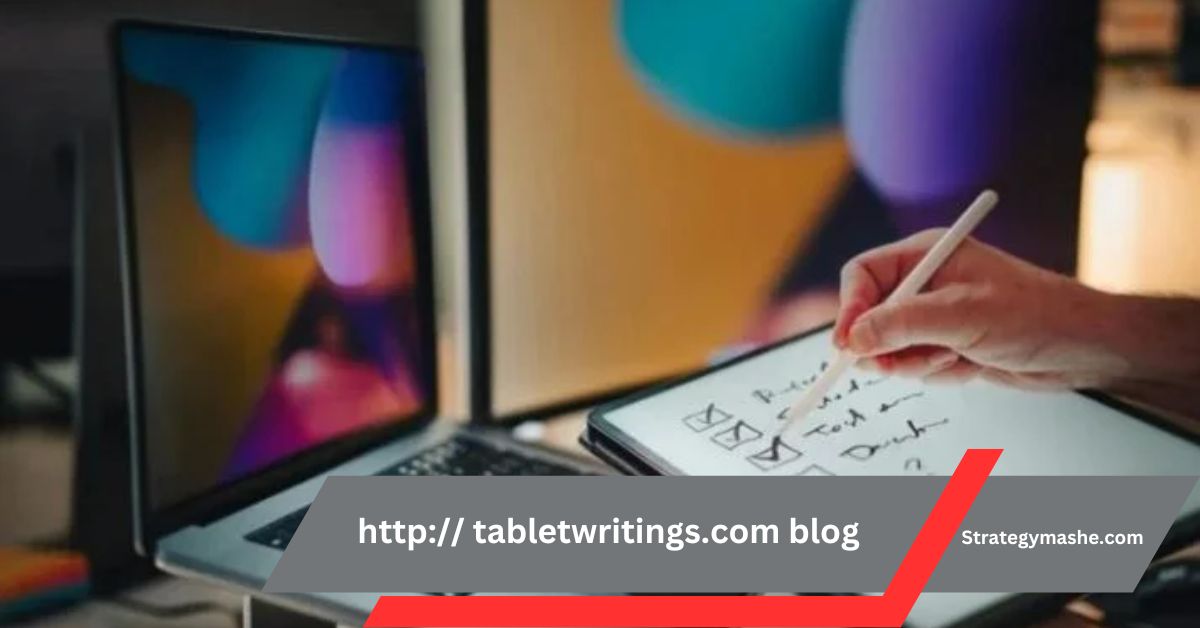 http:// tabletwritings.com blog –  Your Ultimate Guide to Mastering Digital Writing!