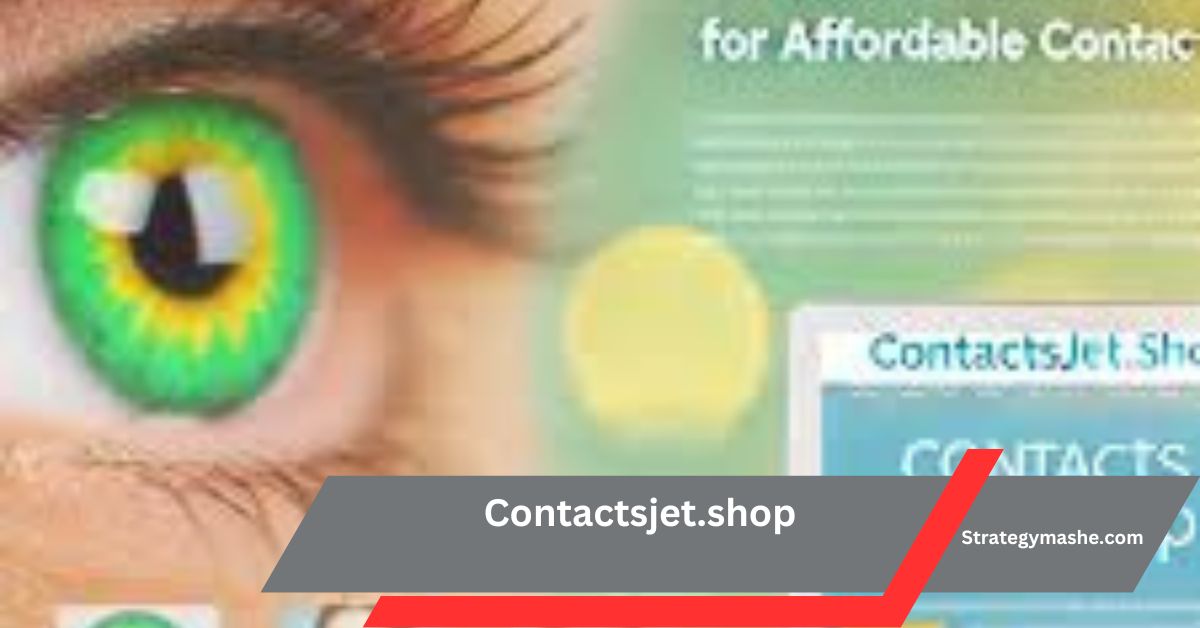 Contactsjet.shop – Affordable Contacts Just a Click Away!